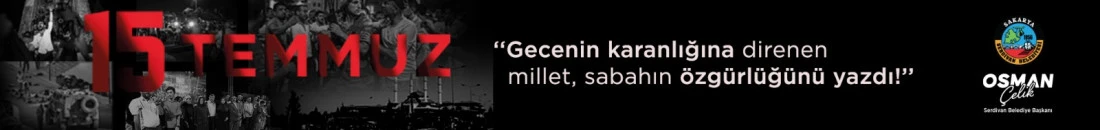 SERDİVAN BELEDİYESİ 15 TEMMUZ İLAN